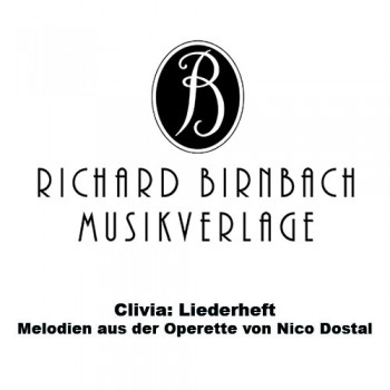 Clivia: Liederheft - Melodien aus der Operette von Nico Dostal