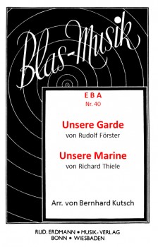 Unsere Garde / Unsere Marine