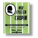 Wir spielen Chopin